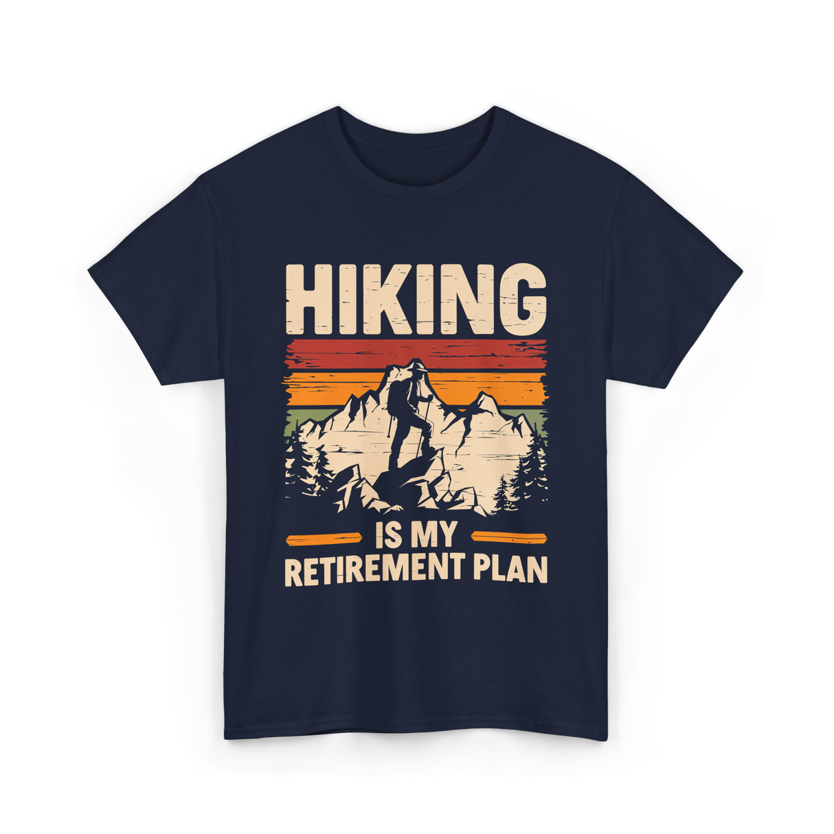 Hiking is My Retirement Plan Hiking T-Shirt - Navy