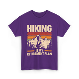 Hiking is My Retirement Plan Hiking T-Shirt - Purple