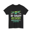 Hip Surgery Recovery Loading Recovery T-Shirt - Black