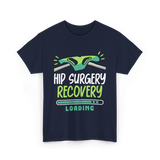 Hip Surgery Recovery Loading Recovery T-Shirt - Navy