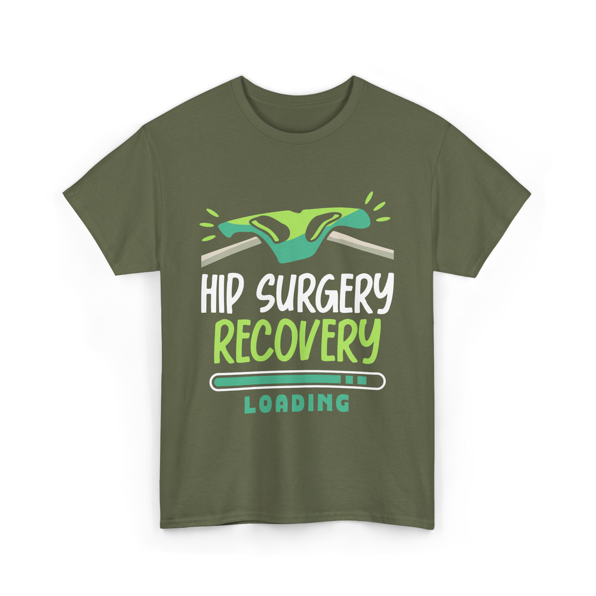 Hip Surgery Recovery Loading Recovery T-Shirt - Military Green