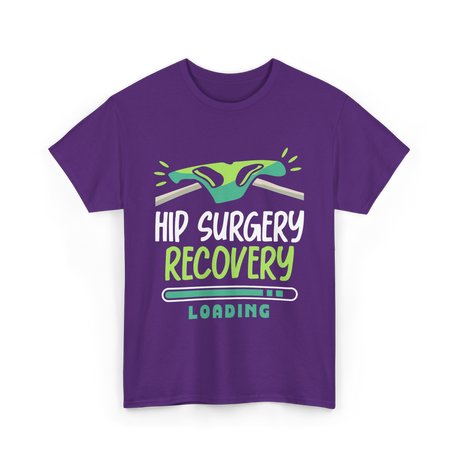 Hip Surgery Recovery Loading Recovery T-Shirt - Purple