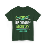 Hip Surgery Recovery Loading Recovery T-Shirt - Forest Green
