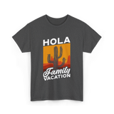 Hola Family Vacation T-Shirt - Dark Heather