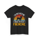 Home With My Frenchie Dog T-Shirt - Black