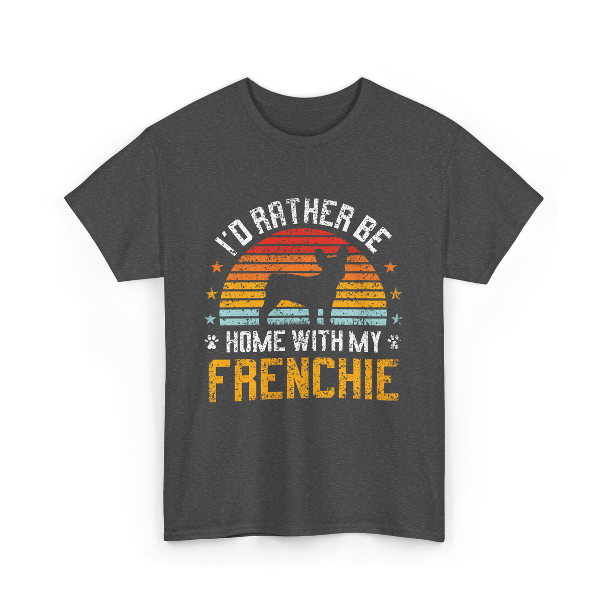 Home With My Frenchie Dog T-Shirt - Dark Heather