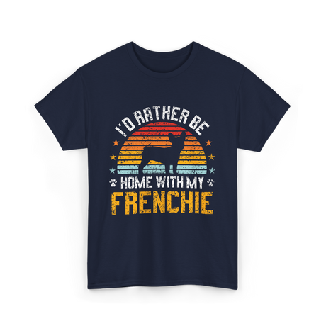 Home With My Frenchie Dog T-Shirt - Navy