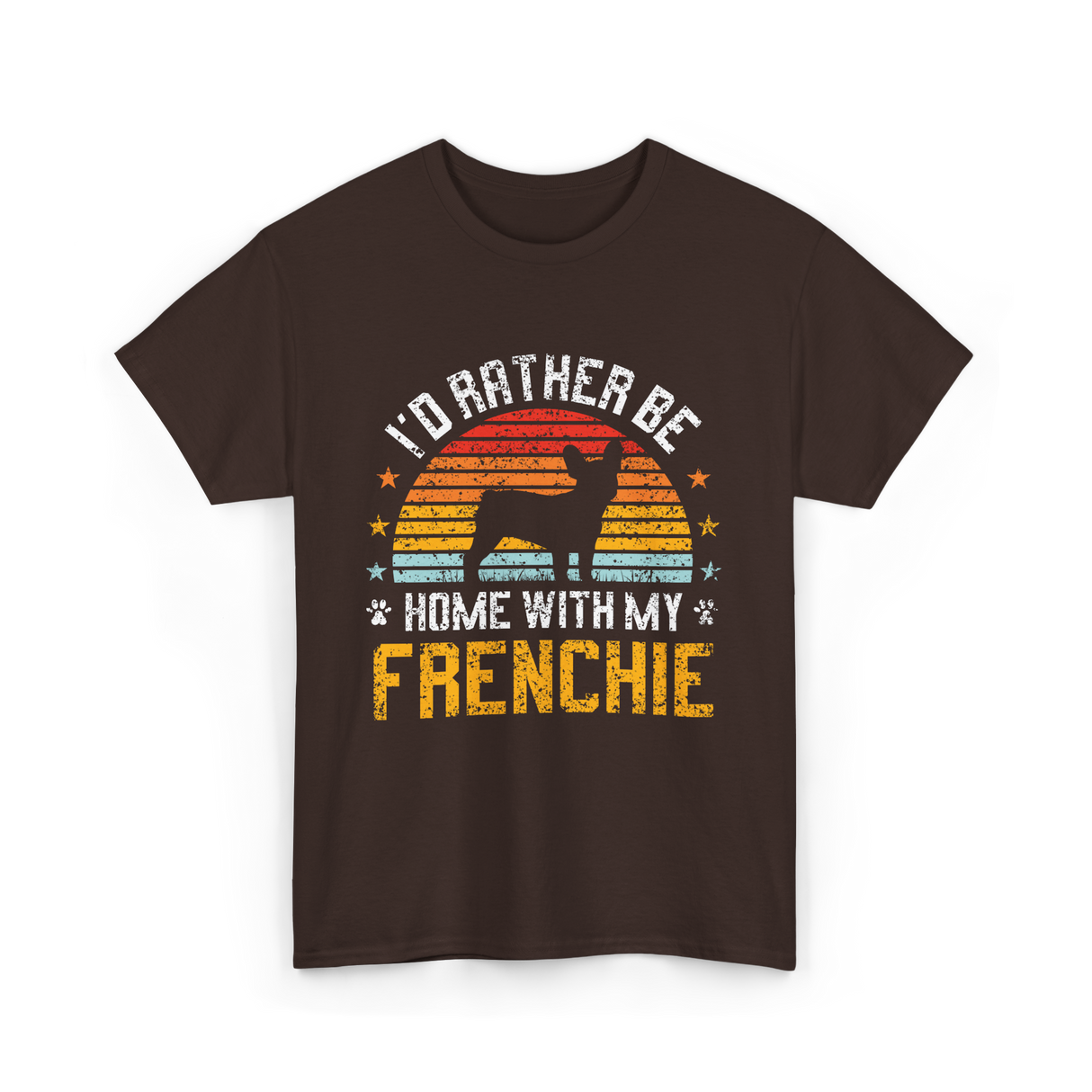 Home With My Frenchie Dog T-Shirt - Dark Chocolate