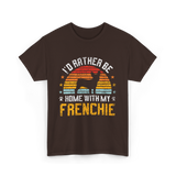 Home With My Frenchie Dog T-Shirt - Dark Chocolate