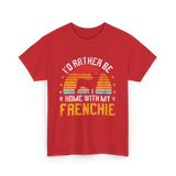 Home With My Frenchie Dog T-Shirt - Red