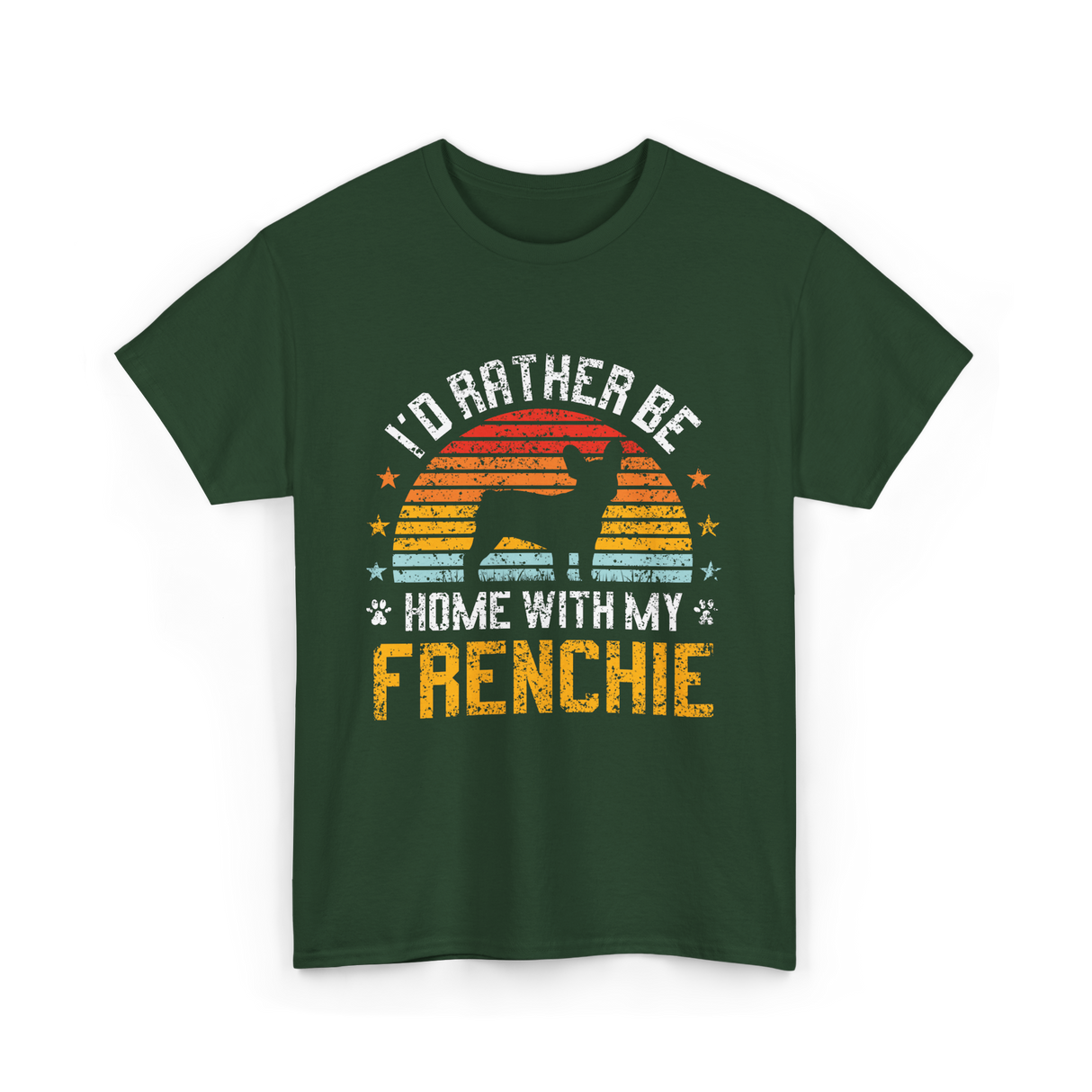 Home With My Frenchie Dog T-Shirt - Forest Green