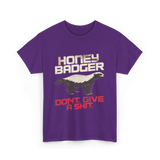 Honey Badger Don't Give Badger T-Shirt - Purple