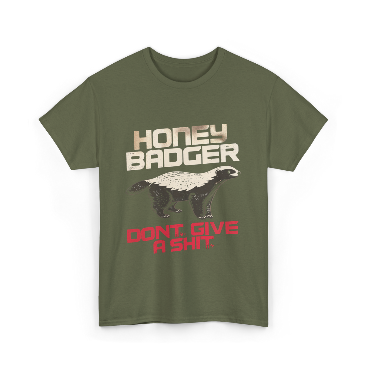 Honey Badger Don't Give Badger T-Shirt - Military Green