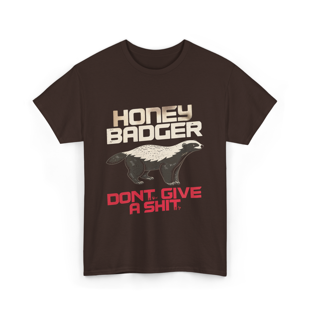 Honey Badger Don't Give Badger T-Shirt - Dark Chocolate