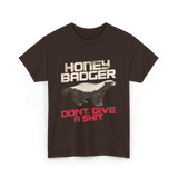 Honey Badger Don't Give Badger T-Shirt - Dark Chocolate