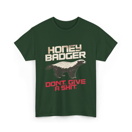 Honey Badger Don't Give Badger T-Shirt - Forest Green