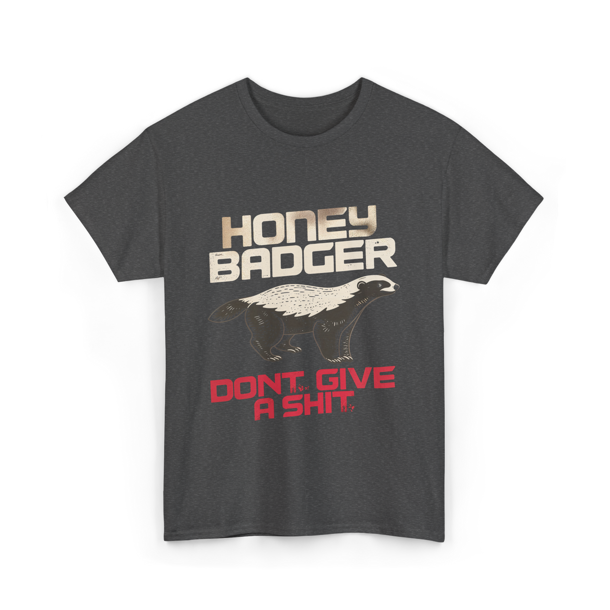 Honey Badger Don't Give Badger T-Shirt - Dark Heather