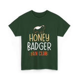 Honey Badger Fan Club Animal T-Shirt - Forest Green