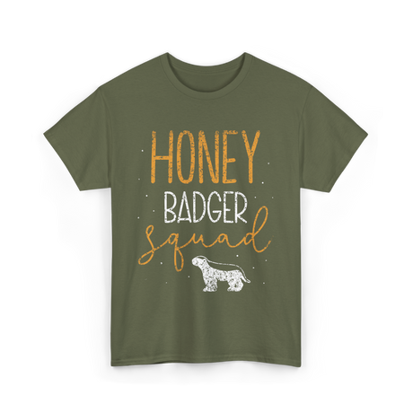 Honey Badger Squad Animal Lover T-Shirt - Military Green