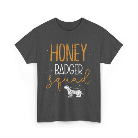 Honey Badger Squad Animal Lover T-Shirt - Dark Heather