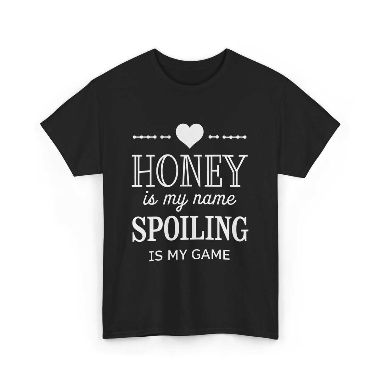 Honey is my name Spoiling T-Shirt - Black