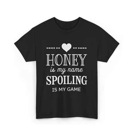 Honey is my name Spoiling T-Shirt - Black