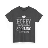 Honey is my name Spoiling T-Shirt - Dark Heather