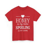 Honey is my name Spoiling T-Shirt - Red