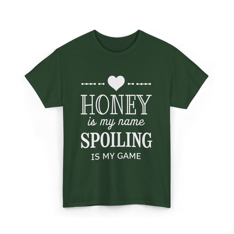 Honey is my name Spoiling T-Shirt - Forest Green