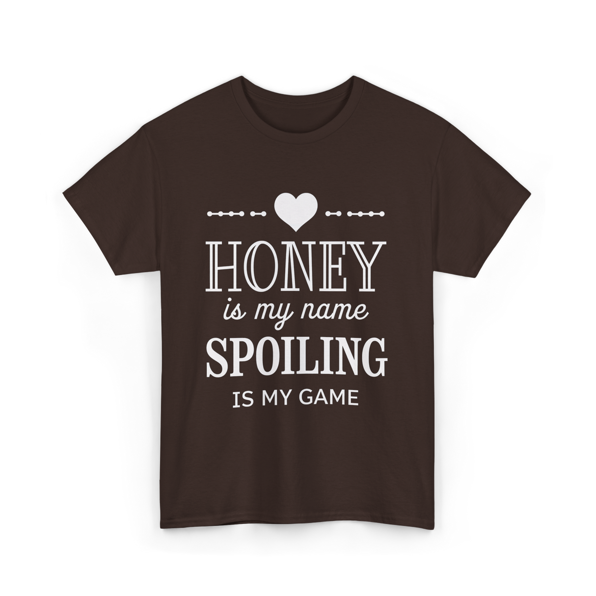 Honey is my name Spoiling T-Shirt - Dark Chocolate