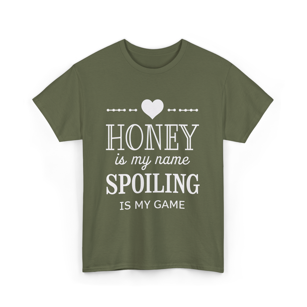 Honey is my name Spoiling T-Shirt - Military Green