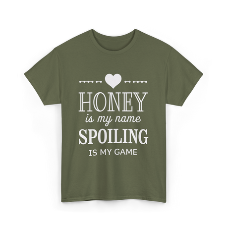 Honey is my name Spoiling T-Shirt - Military Green