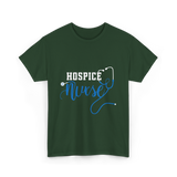 Hospice Nurse Caregiver Nurse T-Shirt - Forest Green