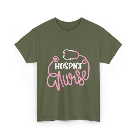 Hospice Nurse Nursing Care T-Shirt - Military Green