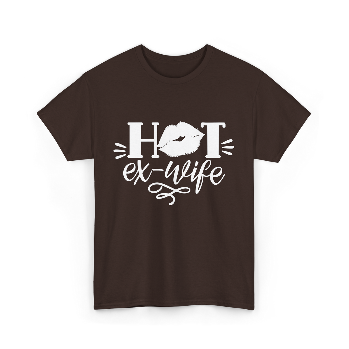 Hot Ex Wife Divorce Woman T-Shirt - Dark Chocolate