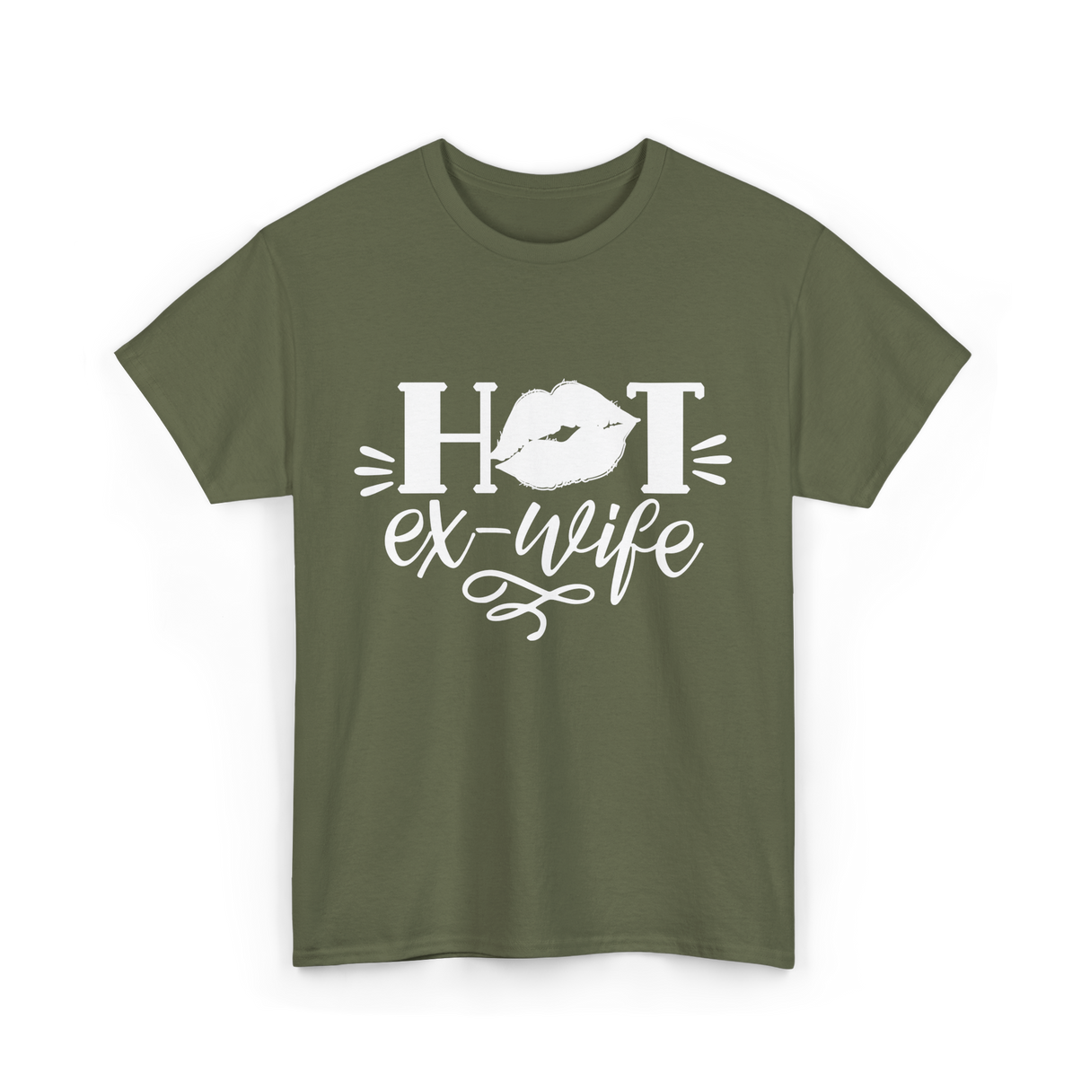 Hot Ex Wife Divorce Woman T-Shirt - Military Green