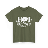 Hot Ex Wife Divorce Woman T-Shirt - Military Green