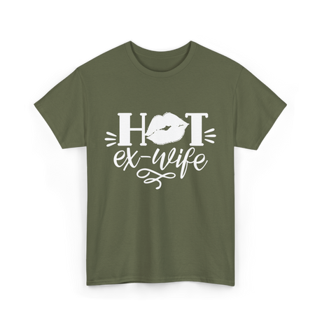 Hot Ex Wife Divorce Woman T-Shirt - Military Green