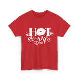 Hot Ex Wife Divorce Woman T-Shirt - Red