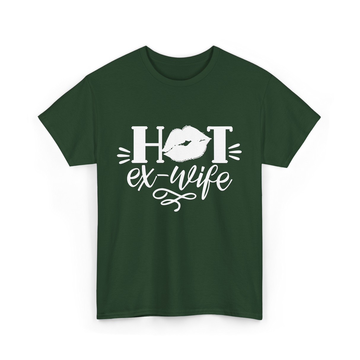 Hot Ex Wife Divorce Woman T-Shirt - Forest Green