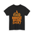 House Building Home Builder T-Shirt - Black