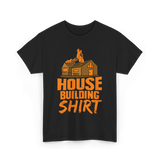 House Building Home Builder T-Shirt - Black