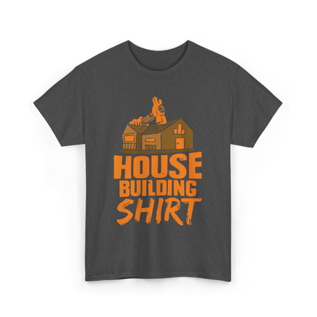 House Building Home Builder T-Shirt - Dark Heather