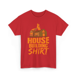 House Building Home Builder T-Shirt - Red