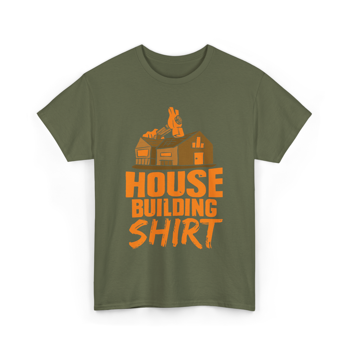 House Building Home Builder T-Shirt - Military Green