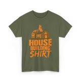 House Building Home Builder T-Shirt - Military Green