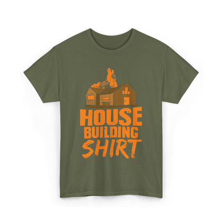 House Building Home Builder T-Shirt - Military Green