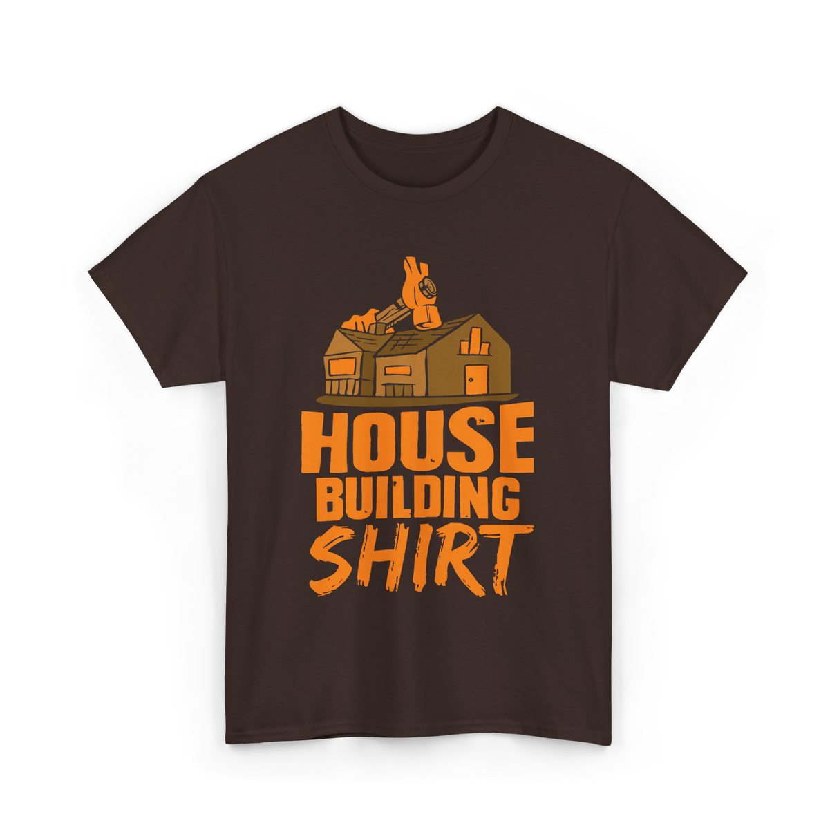 House Building Home Builder T-Shirt - Dark Chocolate