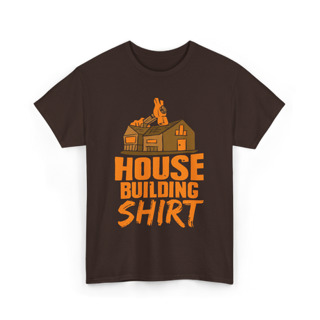 House Building Home Builder T-Shirt - Dark Chocolate