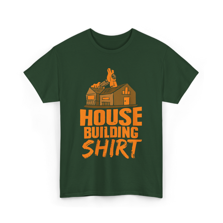 House Building Home Builder T-Shirt - Forest Green